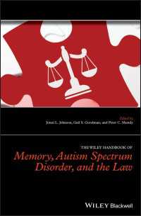 ワイリー版　記憶、自閉スペクトラム症と法ハンドブック<br>The Wiley Handbook of Memory, Autism Spectrum Disorder, and the Law