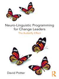 変革リーダーのためのNLP：バタフライ効果<br>Neuro-Linguistic Programming for Change Leaders : The Butterfly Effect