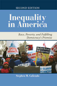 Inequality in America : Race, Poverty, and Fulfilling Democracy's Promise（2 NED）