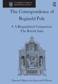 レジナルド・ポール書簡集：人名ガイド<br>The Correspondence of Reginald Pole : Volume 4 A Biographical Companion: The British Isles