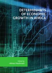 Determinants of Economic Growth in Africa〈1st ed. 2018〉