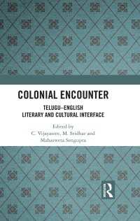 Colonial Encounter : Telugu–English Literary and Cultural Interface