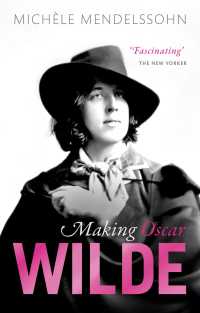 オスカー・ワイルドの形成：英米１９世紀文化の立役者<br>Making Oscar Wilde