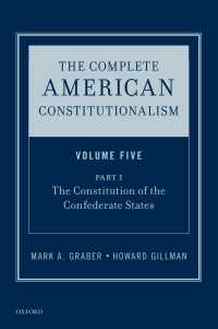 アメリカ立憲主義全史（第5巻・第1部）南部連合国の憲法<br>The Complete American Constitutionalism, Volume Five, Part I : The Constitution of the Confederate States