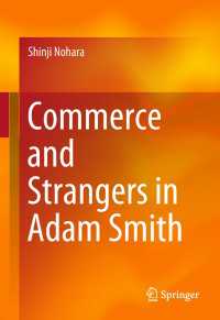 野原慎司著／アダム・スミスにおける商業と他者<br>Commerce and Strangers in Adam Smith〈1st ed. 2018〉