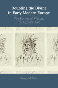 近代初期ヨーロッパにおける神聖なるものへの懐疑<br>Doubting the Divine in Early Modern Europe : The Revival of Momus, the Agnostic God