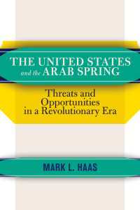 The United States and the Arab Spring : Threats and Opportunities in a Revolutionary Era