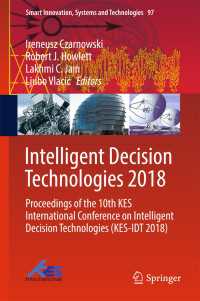 Intelligent Decision Technologies 2018〈1st ed. 2019〉 : Proceedings of the 10th KES International Conference on Intelligent Decision Technologies (KES-IDT 2018)