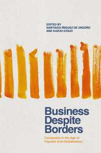 一條和生（共）編／ポピュリズム・反グローバリズム時代の企業経営<br>Business Despite Borders〈1st ed. 2018〉 : Companies in the Age of Populist Anti-Globalization