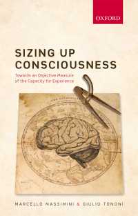 『意識はいつ生まれるのか：脳の謎に挑む統合情報理論』（英訳）<br>Sizing up Consciousness : Towards an objective measure of the capacity for experience