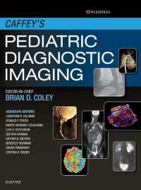 キャフェイ小児画像診断学（第１３版・全２巻）<br>Caffey's Pediatric Diagnostic Imaging : Caffey's Pediatric Diagnostic Imaging E-Book（13）