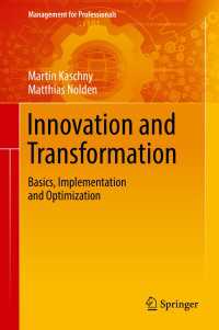 Innovation and Transformation〈1st ed. 2018〉 : Basics, Implementation and Optimization