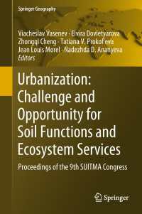 Urbanization: Challenge and Opportunity for Soil Functions and Ecosystem Services : Proceedings of the 9th SUITMA Congress