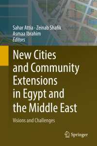 New Cities and Community Extensions in Egypt and the Middle East〈1st ed. 2019〉 : Visions and Challenges