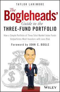 The Bogleheads' Guide to the Three-Fund Portfolio : How a Simple Portfolio of Three Total Market Index Funds Outperforms Most Investors with Less Risk