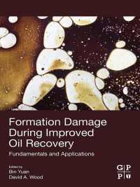 Formation Damage during Improved Oil Recovery : Fundamentals and Applications