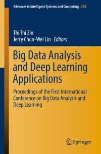 Big Data Analysis and Deep Learning Applications〈1st ed. 2019〉 : Proceedings of the First International Conference on Big Data Analysis and Deep Learning