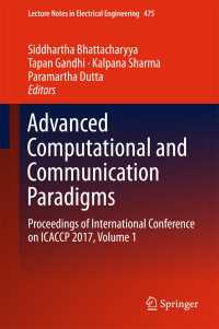Advanced Computational and Communication Paradigms〈1st ed. 2018〉 : Proceedings of International Conference on ICACCP 2017, Volume 1