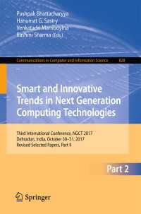Smart and Innovative Trends in Next Generation Computing Technologies : Third International Conference, NGCT 2017, Dehradun, India, October 30-31, 2017, Revised Selected Papers, Part II