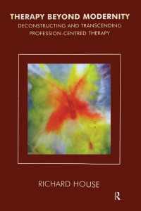 Therapy Beyond Modernity : Deconstructing and Transcending Profession-Centred Therapy