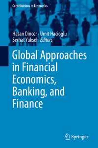 金融経済、銀行とファイナンス：グローバルなアプローチ<br>Global Approaches in Financial Economics, Banking, and Finance〈1st ed. 2018〉