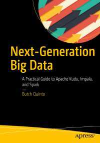 Next-Generation Big Data〈First Edition〉 : A Practical Guide to Apache Kudu, Impala, and Spark