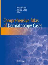 皮膚鏡検査アトラス大全<br>Comprehensive Atlas of Dermatoscopy Cases〈1st ed. 2018〉