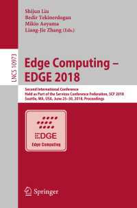 Edge Computing – EDGE 2018 : Second International Conference, Held as Part of the Services Conference Federation, SCF 2018, Seattle, WA, USA, June 25-30, 2018, Proceedings