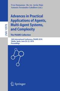 Advances in Practical Applications of Agents, Multi-Agent Systems, and Complexity: The PAAMS Collection〈1st ed. 2018〉 : 16th International Conference, PAAMS 2018, Toledo, Spain, June 20–22, 2018, Proceedings