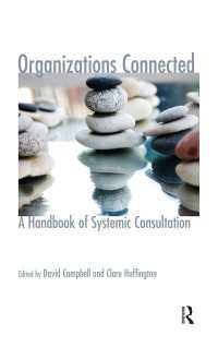 Organizations Connected : A Handbook of Systemic Consultation