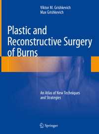 Plastic and Reconstructive Surgery of Burns : An Atlas of New Techniques and Strategies