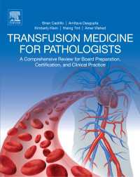 病理医のための輸血医学レビュー<br>Transfusion Medicine for Pathologists : A Comprehensive Review for Board Preparation, Certification, and Clinical Practice