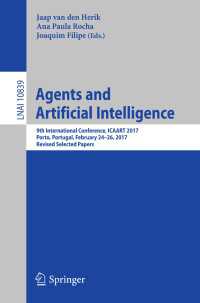 Agents and Artificial Intelligence : 9th International Conference, ICAART 2017, Porto, Portugal, February 24–26, 2017, Revised Selected Papers