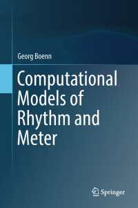 リズムと拍子の計算論モデル<br>Computational Models of Rhythm and Meter〈1st ed. 2018〉
