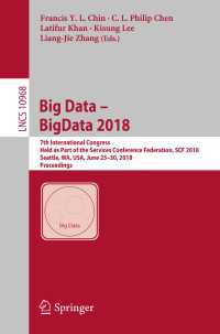 Big Data – BigData 2018 : 7th International Congress, Held as Part of the Services Conference Federation, SCF 2018, Seattle, WA, USA, June 25–30, 2018, Proceedings