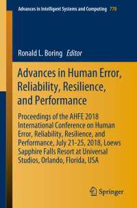 Advances in Human Error, Reliability, Resilience, and Performance : Proceedings of the AHFE 2018 International Conference on Human Error, Reliability, Resilience, and Performance, July 21-25, 2018, Loews Sapphire Falls Resort at Universal Studios, Orlando, Florida, USA