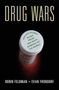 米国製薬業と医薬品戦争<br>Drug Wars : How Big Pharma Raises Prices and Keeps Generics off the Market