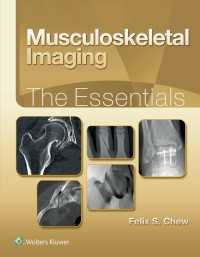 筋骨格系画像診断法エッセンシャル<br>Musculoskeletal Imaging: The Essentials