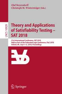 Theory and Applications of Satisfiability Testing – SAT 2018 : 21st International Conference, SAT 2018, Held as Part of the Federated Logic Conference, FloC 2018, Oxford, UK, July 9–12, 2018, Proceedings