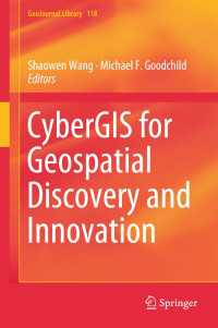 CyberGIS for Geospatial Discovery and Innovation〈1st ed. 2019〉