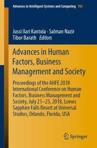 Advances in Human Factors, Business Management and Society〈1st ed. 2019〉 : Proceedings of the AHFE 2018 International Conference on Human Factors, Business Management and Society, July 21-25, 2018, Loews Sapphire Falls Resort at Universal Studios, Orlando, Florida, USA