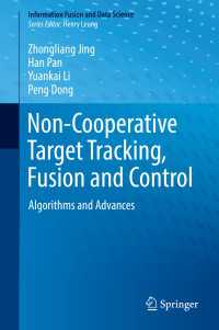 Non-Cooperative Target Tracking, Fusion and Control〈1st ed. 2018〉 : Algorithms and Advances