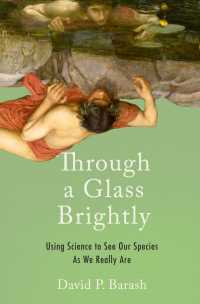 Through a Glass Brightly : Using Science to See Our Species as We Really Are