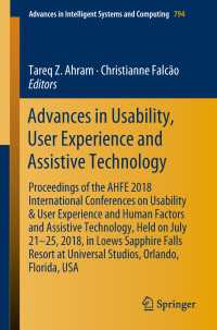 Advances in Usability, User Experience and Assistive Technology〈1st ed. 2019〉 : Proceedings of the AHFE 2018 International Conferences on Usability & User Experience and Human Factors and Assistive Technology, Held on July 21–25, 2018, in Loews Sapphire Falls Resort at Universal Studios, Orlando, Florida, USA