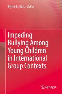 児童のいじめ防止：国際的アプローチ（日本を含む）<br>Impeding Bullying Among Young Children in International Group Contexts