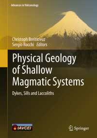 Physical Geology of Shallow Magmatic Systems〈1st ed. 2018〉 : Dykes, Sills and Laccoliths