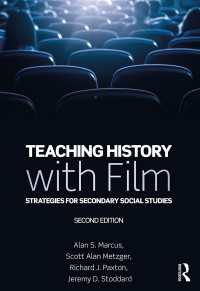 映画による歴史教育（第２版）<br>Teaching History with Film : Strategies for Secondary Social Studies（2 NED）