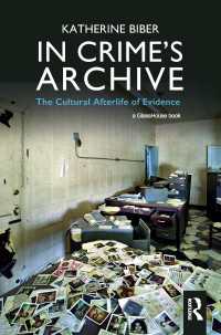 In Crime's Archive : The Cultural Afterlife of Evidence