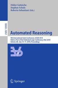 Automated Reasoning : 9th International Joint Conference, IJCAR 2018, Held as Part of the Federated Logic Conference, FloC 2018, Oxford, UK, July 14-17, 2018, Proceedings
