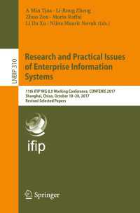 Research and Practical Issues of Enterprise Information Systems〈1st ed. 2018〉 : 11th IFIP WG 8.9 Working Conference, CONFENIS 2017, Shanghai, China, October 18-20, 2017, Revised Selected Papers